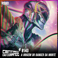 Centro de Comando 140 - A Origem do Ranger da Morte!