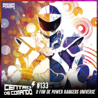 Centro de Comando 133 - O Fim de Power Rangers Universe!