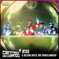Centro de Comando 150 - A decisão difícil dos Power Rangers!