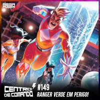 Centro de Comando 149 - Ranger Verde em Perigo!