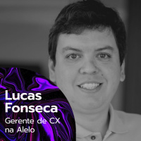 #028 - Como criar um programa de CX - com Lucas Fonseca da Alelo