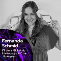 #026 - Como traduzir o DNA da marca ao longo da jornada - com Fernanda Schmid da Alpargatas