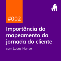 PDG #02 - A importância do mapeamento da jornada do cliente