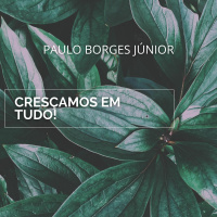 Diante de Deus e dos Homens [Cresçamos em Tudo #4]