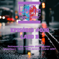 Episódio 030 (Lado B)