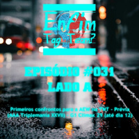 Episódio 031 (Lado A)