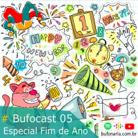 #Bufocast 05 - Especial Fim de Ano