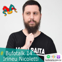 #Bufotalk 14 - Irineu Nicoletti