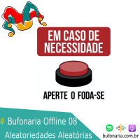 #Bufonaria Offline 08 - Aleatoriedades Aleatórias