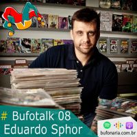 #Bufotalk 08 - Eduardo Sphor