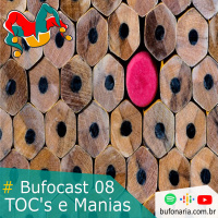 #Bufocast 08 - TOCs e Manias