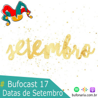 #Bufocast 17 - Datas de Setembro