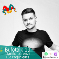 #Bufotalk 13 - Danilo Lorenzi (Se Prejudique)