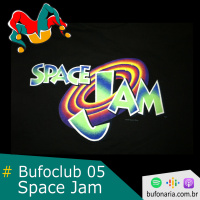 Bufoclub 05 - Space Jam: O Jogo do Século