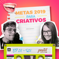 #01 - Metas para 2019 para Criativos - #PastelDesignFM