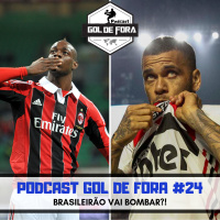 Gol de Fora Podcast #25- O brasileirão vai bombar?