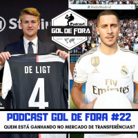 Gol de Fora Podcast #23: Quem está ganhando no mercado de transferências?