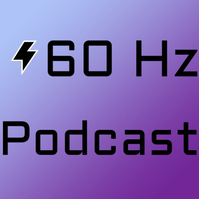60 Hertz Podcast