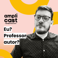 AMPLICAST#13 - Eu? Professor autor?