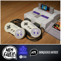 Mim Falei! #71 – Brinquedos Antigos