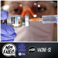 Mim Falei! #138 - Vacine-se