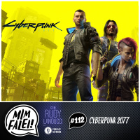 Mim Falei! #112 - Cyberpunk 2077