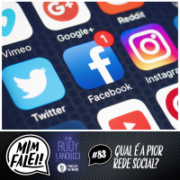 Mim Falei! #83 – Qual é a pior Rede Social?