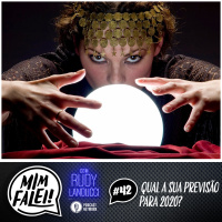 Mim Falei! #42 – Qual a sua previsão para 2020?