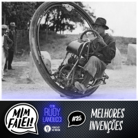 Mim Falei! #25 – Melhores invenções