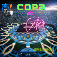 MIMFALEI #6 - TEMPORADA 2 - ESPECIAL COPA CATAR (EP1)