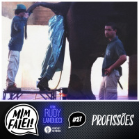 Mim Falei! #27 – Profissões