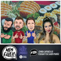 Mim Falei! #126 - Comida Japonesa ou Feijoada? Feat. Karen Padrão