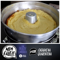 Mim Falei! #132 - Cagadas na Quarentena