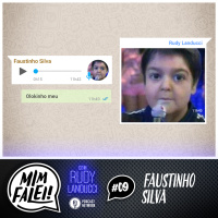 Mim Falei! #09 – Faustinho Silva