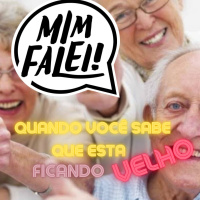 MIMFALEI #3 - TEMPORADA 2 - QUANDO VOCÊ SABE QUE ESTA FICANDO VELHO?