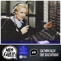 Mim Falei! #35 – SAC Mim Falei! Tire suas dúvidas