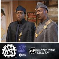 Mim Falei! #124 - Um Príncipe em Nova York 2, é bom?