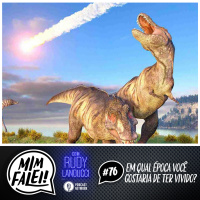 Mim Falei! #76 – Em qual Época você gostaria de ter vivido?