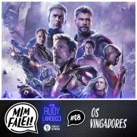 Mim Falei! #08 – Vingadores