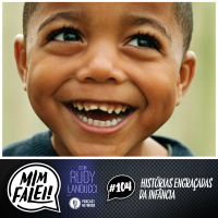Mim Falei! #104 – Histórias Engraçadas da Infância