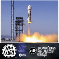 Mim Falei! #139 - Quem você levaria para um passeio no Espaço?