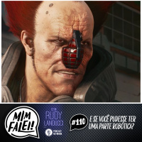 Mim Falei! #110 - E se você pudesse ter uma parte Robótica?