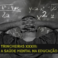 Trincheiras da Esbórnia 33 - A Saúde Mental na Educação