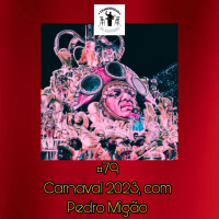 Carnaval 2023, com Pedro Migão