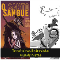 Episódio 37 - Trincheiras Entrevista: Quadrinistas