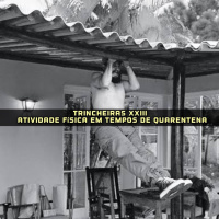 Trincheiras XXIII - Atividade Física em Tempos de Quarentena