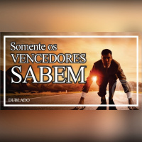 Qual o segredo dos vencedores - A psicologia dos grandes realizadores