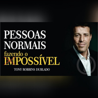 Pessoas normais fazendo o impossível - Tony Robbins - Dublado em Português