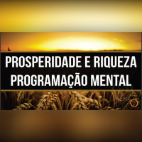 Prosperidade e riqueza – Autossugestões que vão programar sua mente para prosperar