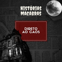 Direto ao Caos #27 Histórias Macabras